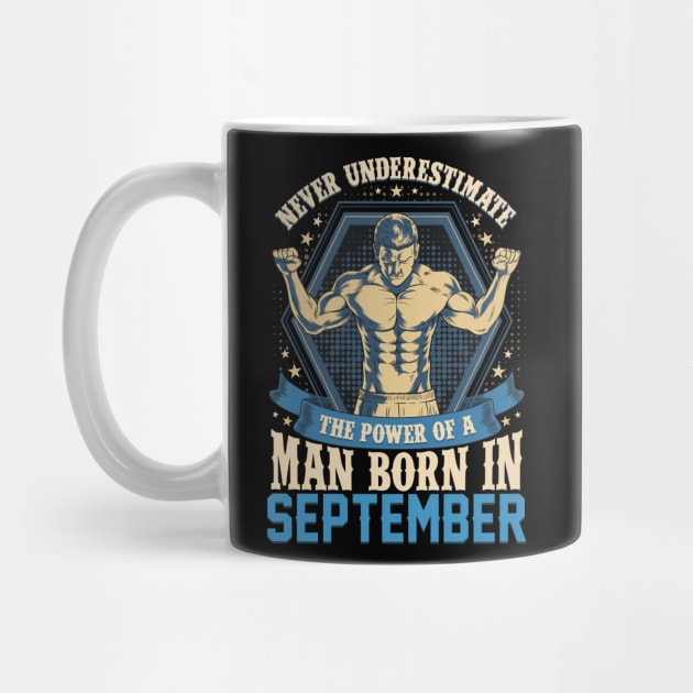 Never Underestimate Power Man Born in September by aneisha